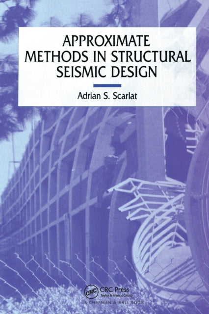 Book cover of: Approximate Methods in Structural Seismic Design. By: A. Scarlat