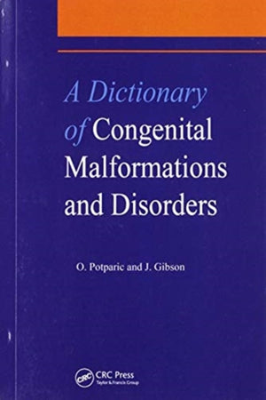 A Dictionary of Congenital Malformations and Disorders