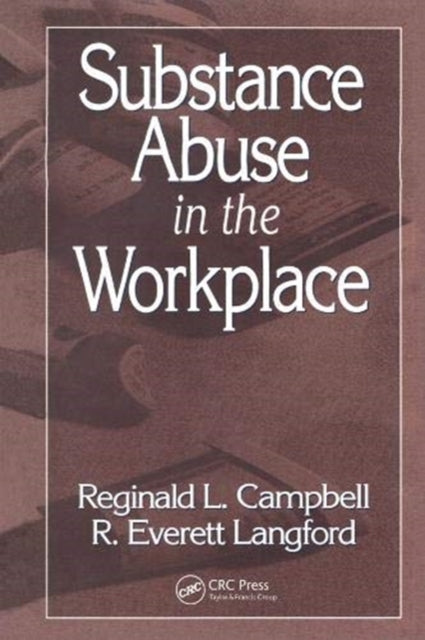 Book cover of: Substance Abuse in the Workplace. By: Reginald L. Campbell