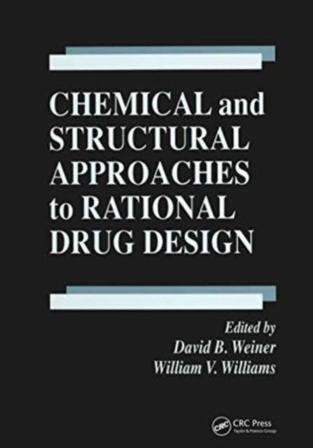 Book cover of: Chemical and Structural Approaches to Rational Drug Design. By: David B. Weiner