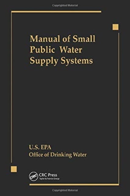 Book cover of: Manual of Small Public Water Supply Systems. By: Environmental Protection Agency Office of Drinking Water Staff United States