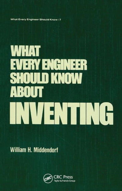 Book cover of: What Every Engineer Should Know about Inventing