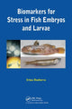 Book cover of: Biomarkers for Stress in Fish Embryos and Larvae