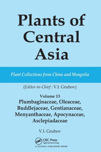 Book cover of: Plants of Central Asia - Plant Collection from China and Mongolia Vol. 13