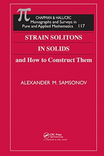 Book cover of: Strain Solitons in Solids and How to Construct Them. By: Alexander M. Samsonov