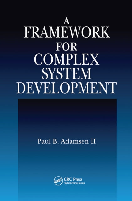 Book cover of: Framework for Complex System Development. By: Paul B. Adamsen