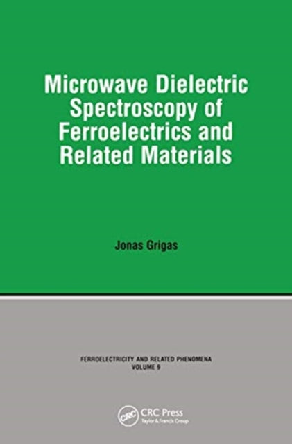 Book cover of: Microwave Dielectric Spectroscopy of Ferroelectrics and Related Materials