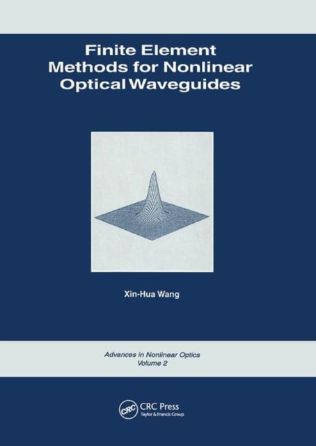 Book cover of: Finite Element Methods for Nonlinear Optical Waveguides