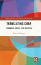 Book cover of: Translating Cuba. By: Robert St Clair Lesman