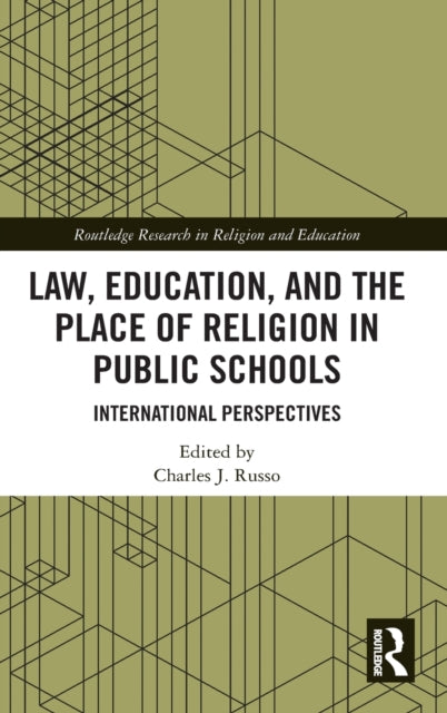 Book cover of: Law, Education, and the Place of Religion in Public Schools. By: Charles J. Russo