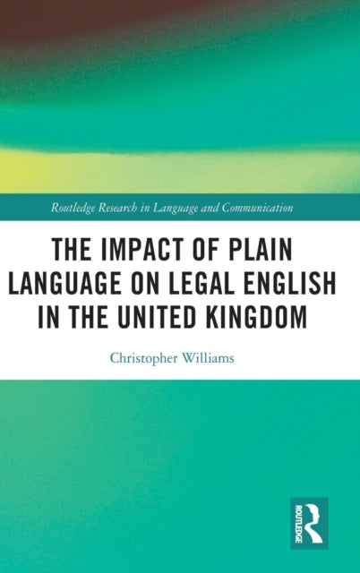 Book cover of: Impact of Plain Language on Legal English in the United Kingdom. By: Christopher Williams