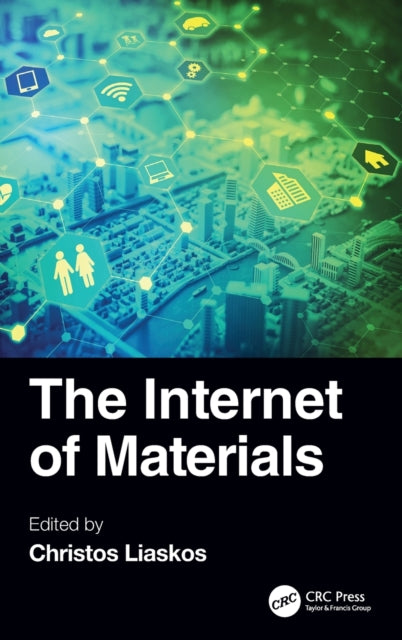 Book cover of: Internet of Materials. By: Christos Liaskos
