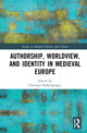 Book cover of: Authorship, Worldview, and Identity in Medieval Europe
