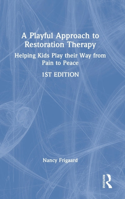 Book cover of: Playful Approach to Restoration Therapy. By: Nancy Frigaard