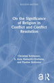 Book cover of: On the Significance of Religion in Conflict and Conflict Resolution. By: Christine Schliesser