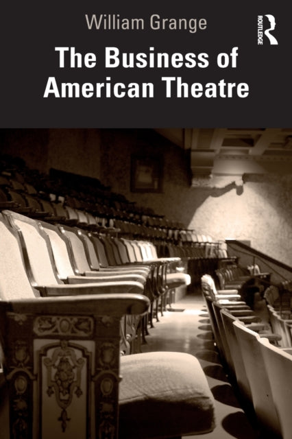 Book cover of: Business of American Theatre. By: William Grange