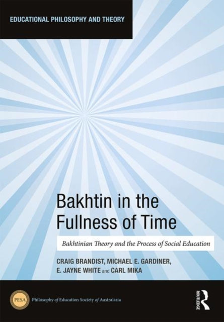 Book cover of: Bakhtin in the Fullness of Time. By: Craig Brandist