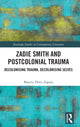 Book cover of: Zadie Smith and Postcolonial Trauma. By: Beatriz Pérez Zapata