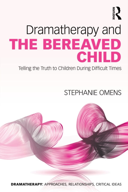 Book cover of: Dramatherapy and the Bereaved Child. By: Stephanie Omens