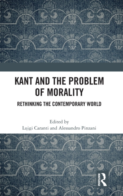 Book cover of: Kant and the Problem of Morality. By: Luigi Caranti