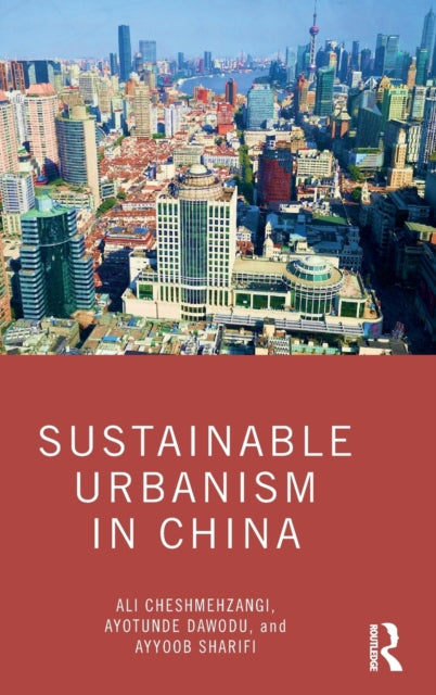 Book cover of: Sustainable Urbanism in China. By: Ali Cheshmehzangi