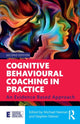 Book cover of: Cognitive Behavioural Coaching in Practice. By: Michael Neenan