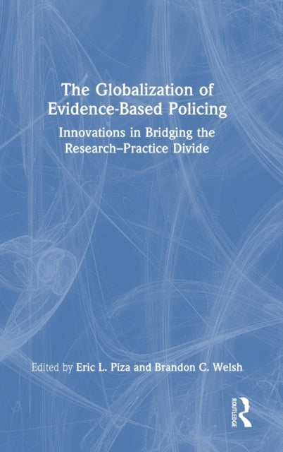 Book cover of: Globalization of Evidence-Based Policing. By: Eric L. Piza