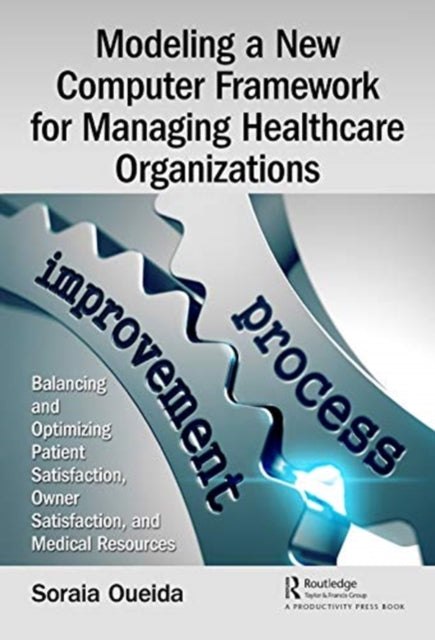 Book cover of: Modeling a New Computer Framework for Managing Healthcare Organizations. By: Soraia Oueida