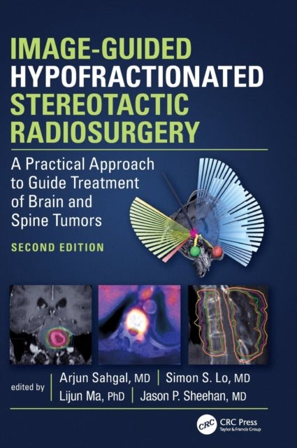 Book cover of: Image-Guided Hypofractionated Stereotactic Radiosurgery. By: Arjun Sahgal