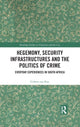 Book cover of: Hegemony, Security Infrastructures and the Politics of Crime. By: Gideon van Riet