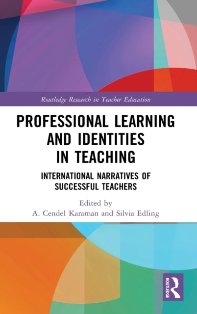 Book cover of: Professional Learning and Identities in Teaching. By: A. Cendel Karaman