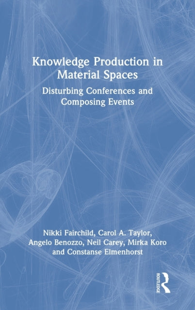 Book cover of: Knowledge Production in Material Spaces. By: Nikki Fairchild