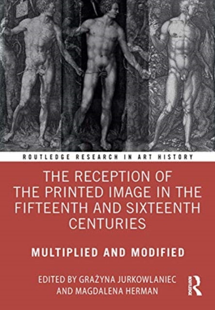 Book cover of: Reception of the Printed Image in the Fifteenth and Sixteenth Centuries. By: Grażyna Jurkowlaniec