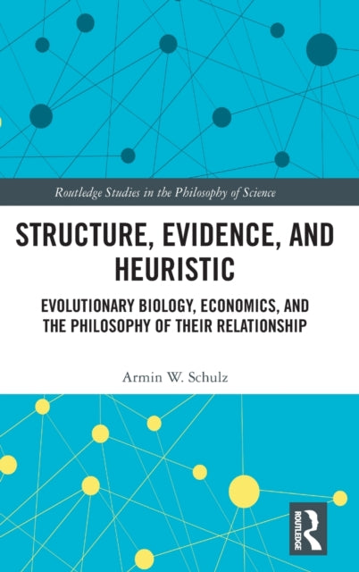 Book cover of: Structure, Evidence, and Heuristic. By: Armin W. Schulz