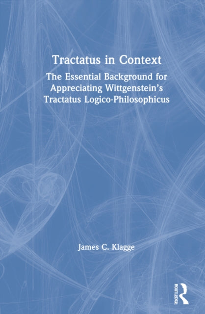 Book cover of: Tractatus in Context. By: James C. Klagge
