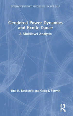 Gendered Power Dynamics and Exotic Dance