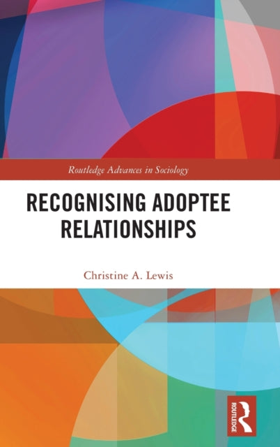Book cover of: Recognising Adoptee Relationships. By: Christine A Lewis