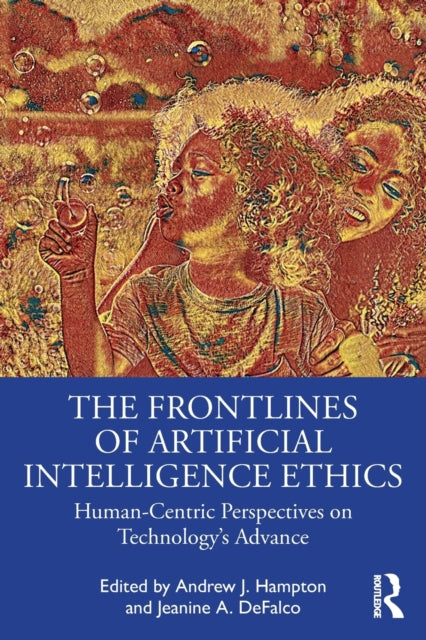 Book cover of: Frontlines of Artificial Intelligence Ethics. By: Andrew J. Hampton