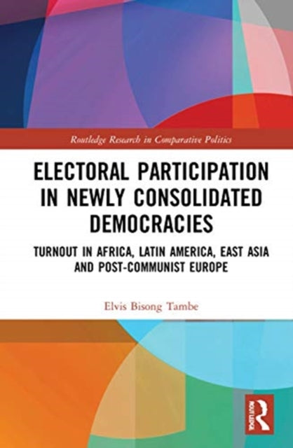 Book cover of: Electoral Participation in Newly Consolidated Democracies. By: Elvis Bisong Tambe