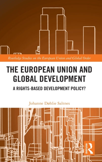 Book cover of: European Union and Global Development. By: Johanne Døhlie Saltnes