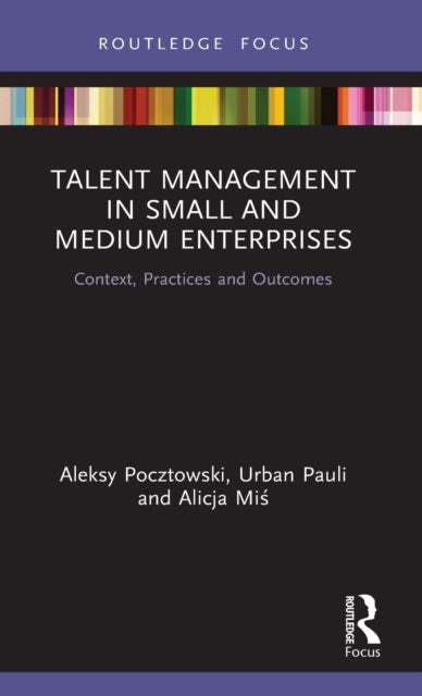 Book cover of: Talent Management in Small and Medium Enterprises. By: Aleksy Pocztowski