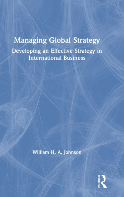 Book cover of: Managing Global Strategy. By: William H. A. Johnson
