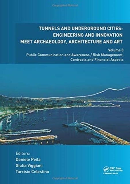 Book cover of: Tunnels and Underground Cities. Engineering and Innovation Meet Archaeology, Architecture and Art. By: Daniele Peila