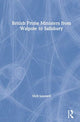 Book cover of: British Prime Ministers from Walpole to Salisbury: The 18th and 19th Centuries. By: Dick Leonard