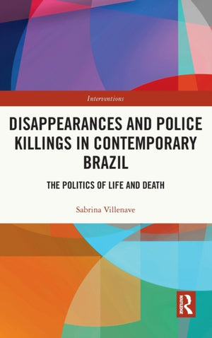 Disappearances and Police Killings in Contemporary Brazil