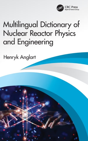 Multilingual Dictionary of Nuclear Reactor Physics and Engineering