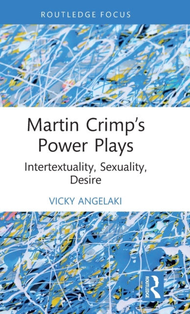 Book cover of: Martin Crimp’s Power Plays. By: Vicky Angelaki