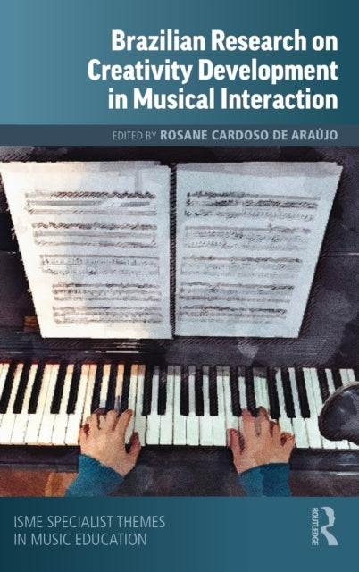 Book cover of: Brazilian Research on Creativity Development in Musical Interaction. By: Rosane Cardoso de Araújo