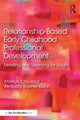 Book cover of: Relationship-Based Early Childhood Professional Development. By: Marilyn Chu