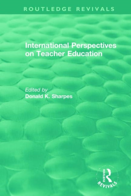 Book cover of: International Perspectives on Teacher Education. By: Donald K. Sharpes
